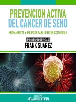 cover image of Prevencion Activa Del Cancer De Seno--Basado En Las Enseñanzas De Frank Suarez